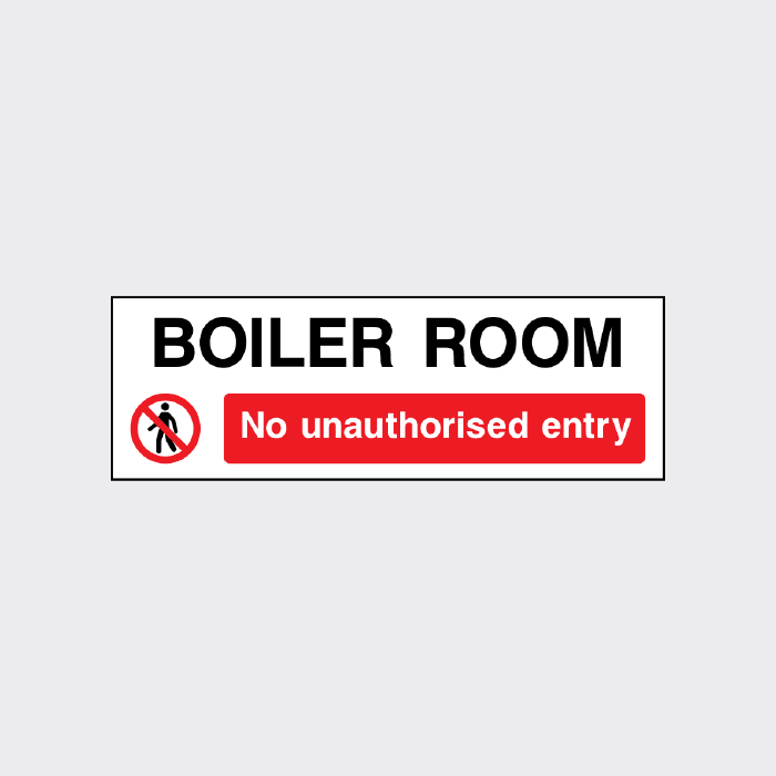 Boiler Room No Unauthorised Entry Sign