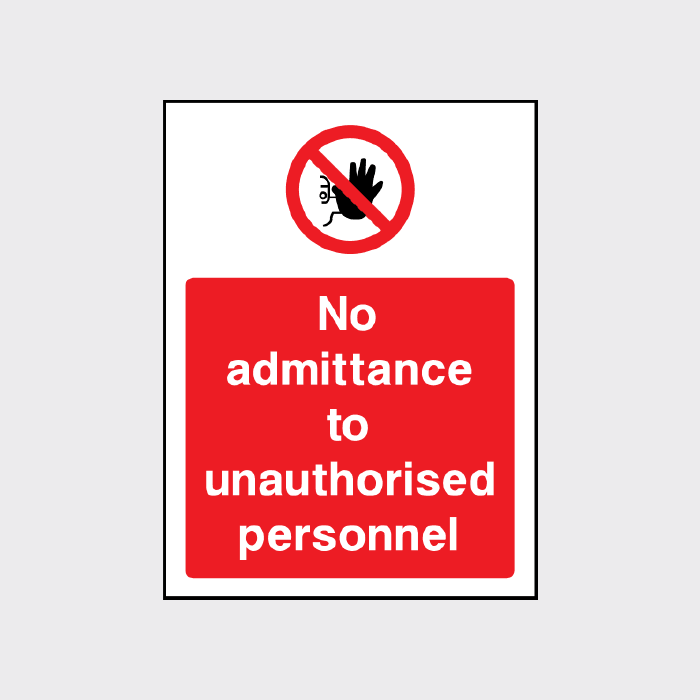 No admittance to unauthorised personnel Sign