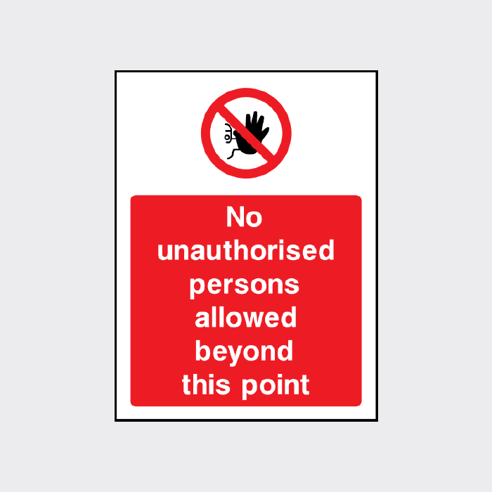 No Unauthorised Persons Allowed Beyond This Point Sign