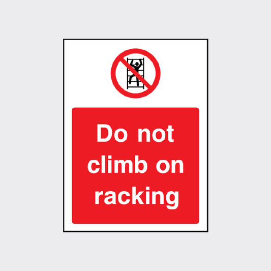 Do not climb on racking sign