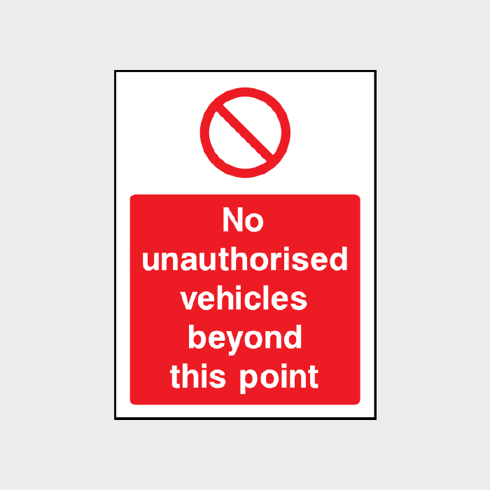 No Unauthorised Vehicles Beyond This Point Sign