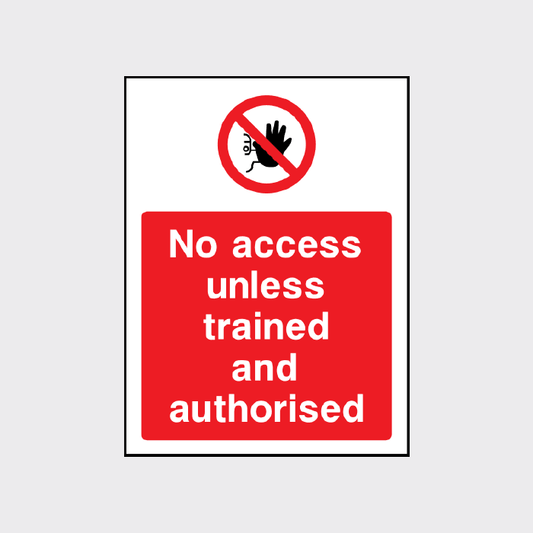 No access unless trained and authorised sign