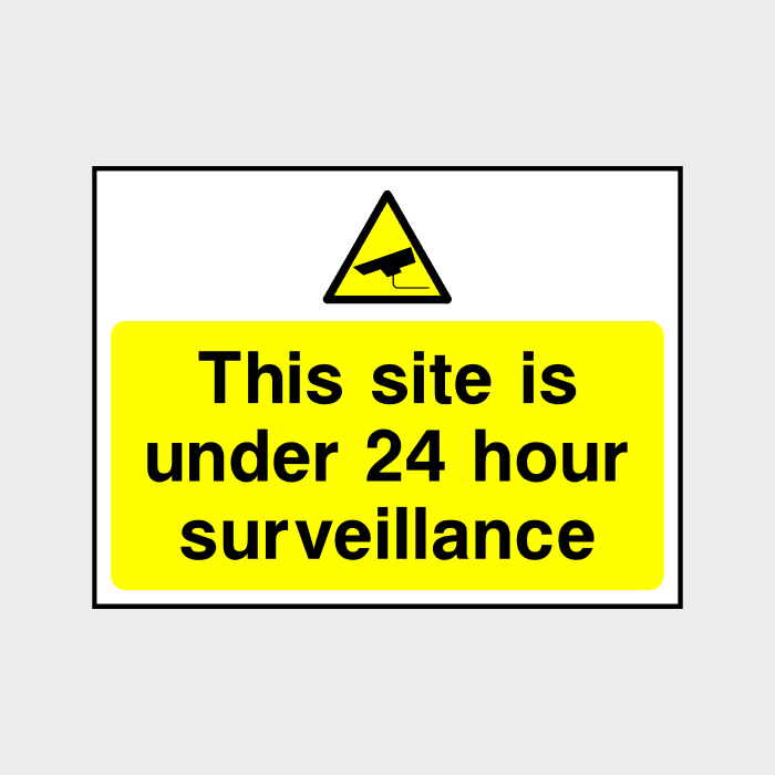 This Site Is Under 24 Hour Surveillance Sign