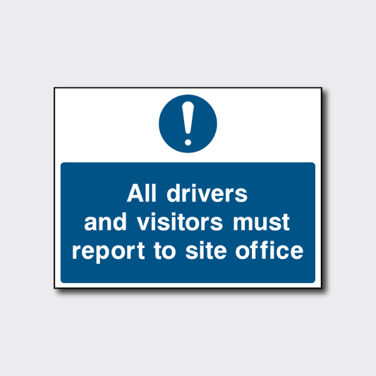 All drivers and visitors must report to site office Sign