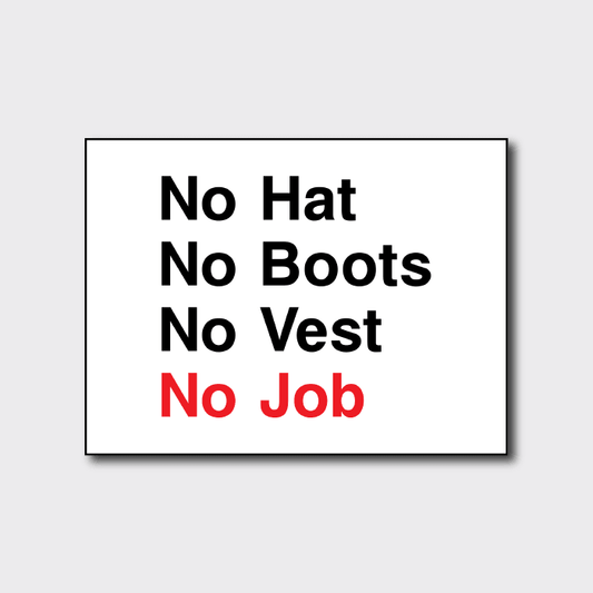 No Hat No Boots No Vest No Job Sign