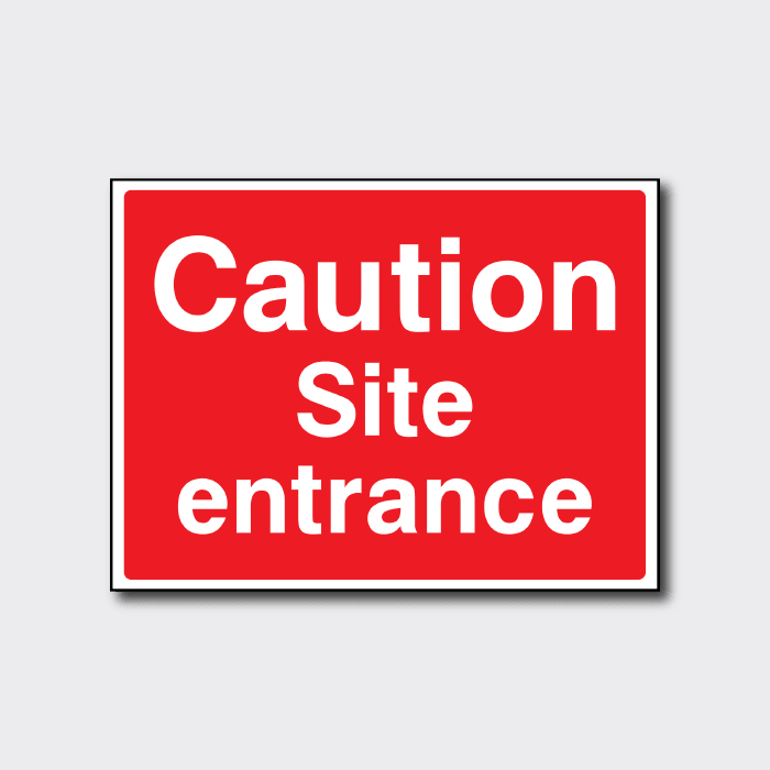 Caution Site Entrance Sign