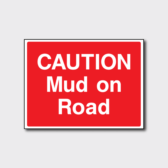 Caution Mud On Road Sign