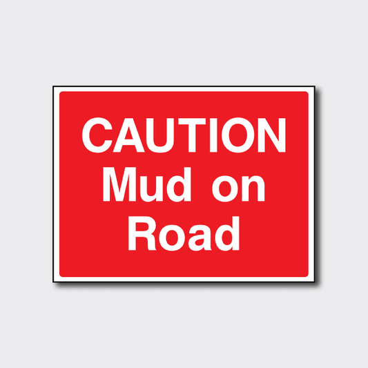 Caution Mud On Road Sign