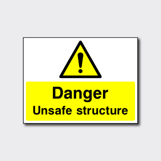 Danger Unsafe Structure Sign