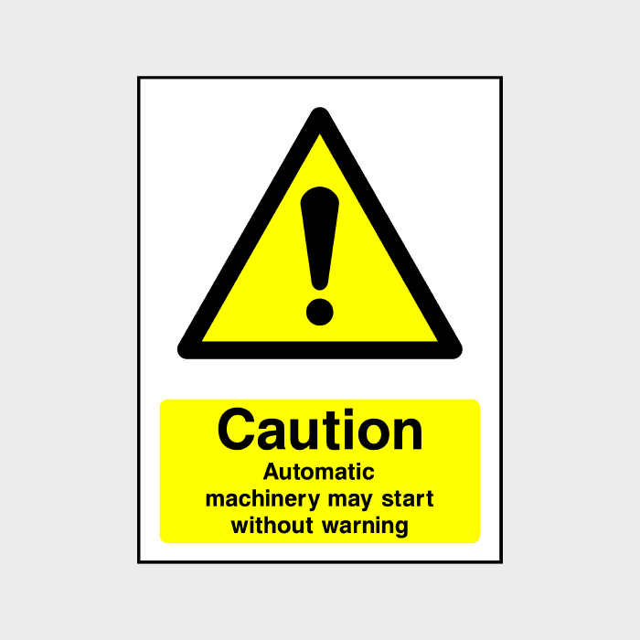 Caution Automatic Machinery May Start Sign