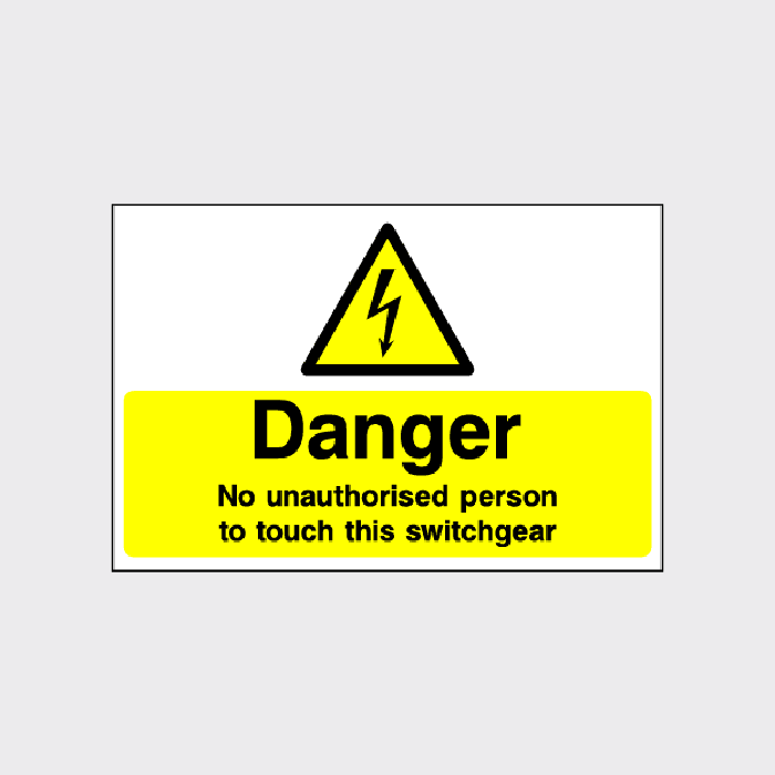 Danger - No unauthorised person to touch this switchgear sign - ELEC0065