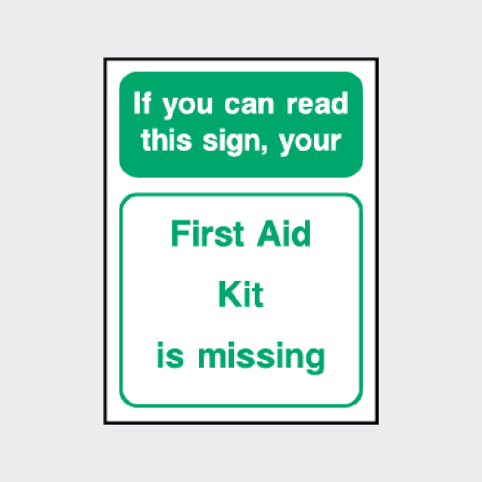 If you can read this sign, your first aid kit is missing sign