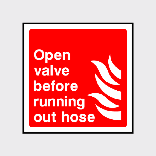 Open valve before running out hose sign 