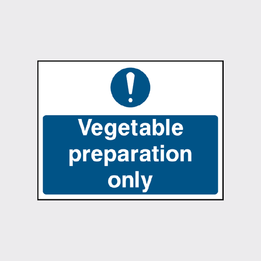 Vegetable preparation only sign