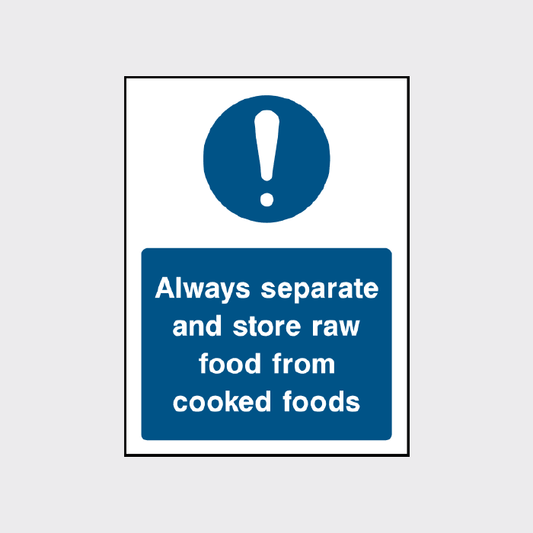 Always separate and store raw food from cooked foods sign