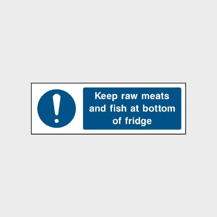 Keep raw meats and fish at bottom of fridge sign