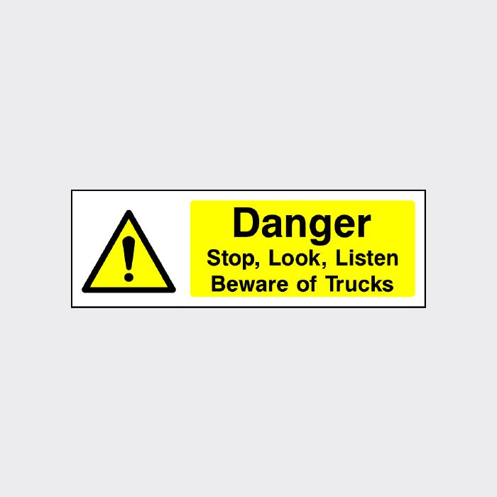 Danger - Stop, Look Listen - Beware of trucks Sign