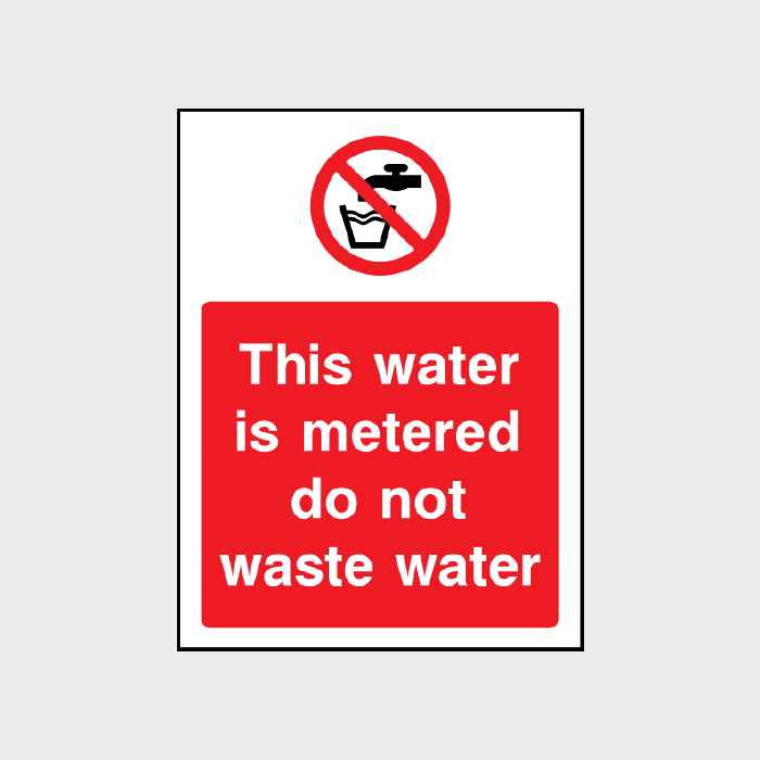 This water is metered do not waste water sign