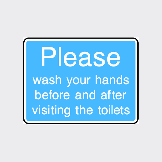 Please wash your hands before and after visiting the toilets sign