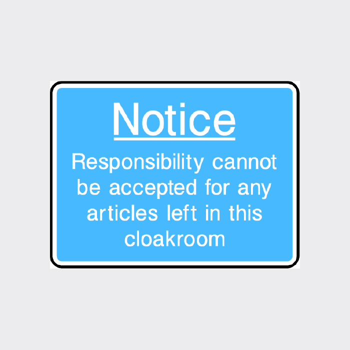 Notice - Responsibility cannot be accepted for articles left in this cloakroom