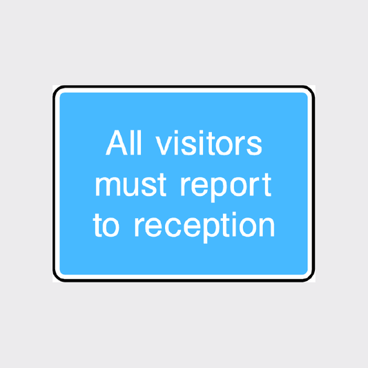 All visitors must report to reception Sign