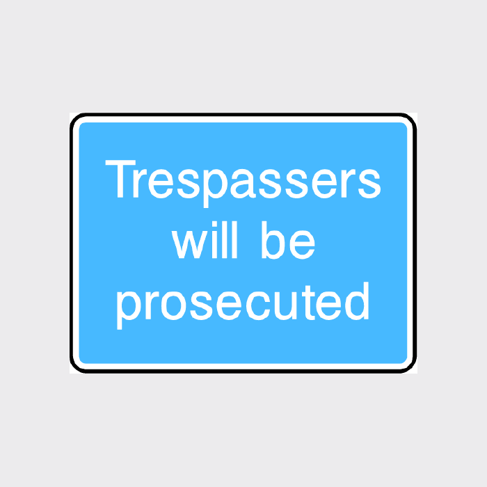 Tresspassers will be prosecuted Sign