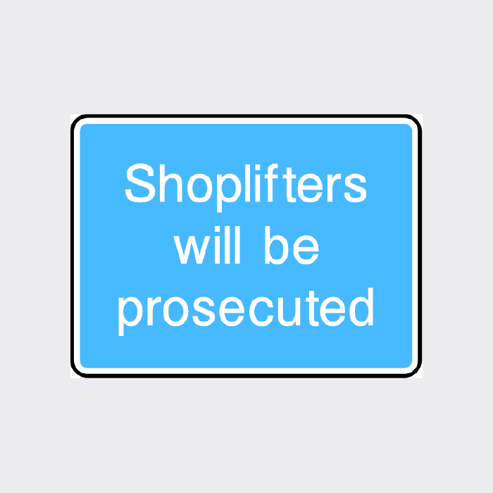 Shoplifters will be prosecuted Sign