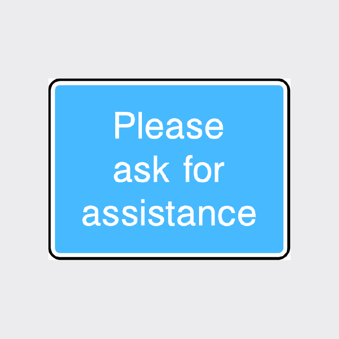 Please ask for assistance Sign