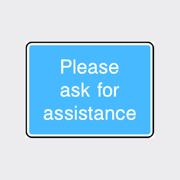 Please ask for assistance Sign - INFO0064 – The Safety Sign Shop