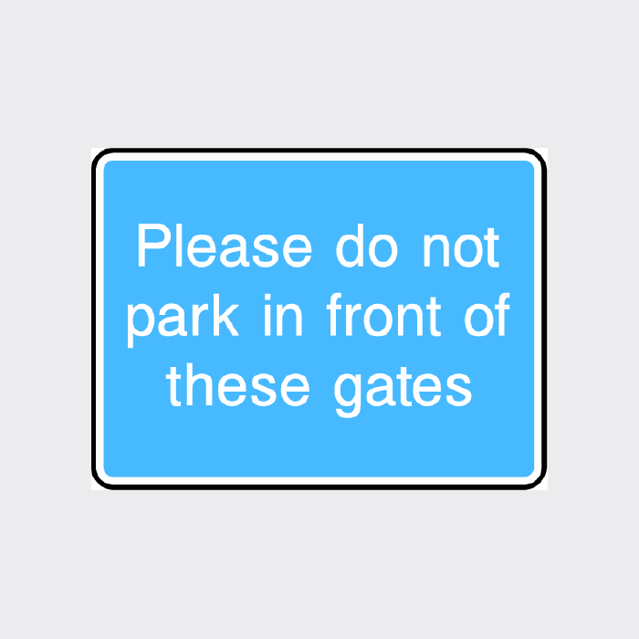 Please do not park in front of these gates Sign