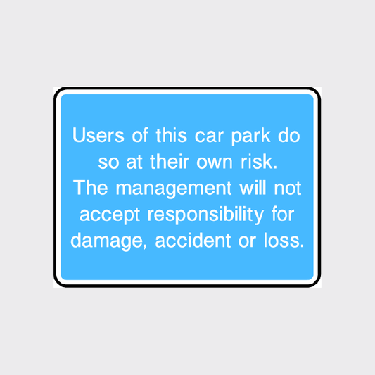 Users of this car park do so so at their own risk Sign