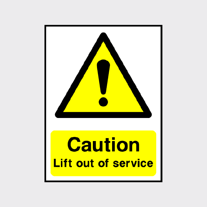 Caution Lift out of service Sign