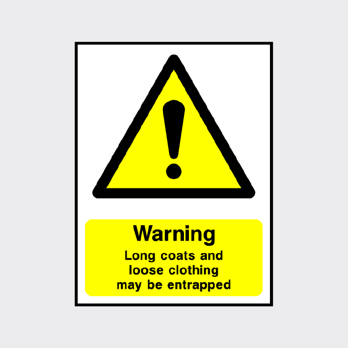 Warning Long coats and loose clothing may be entrapped sign