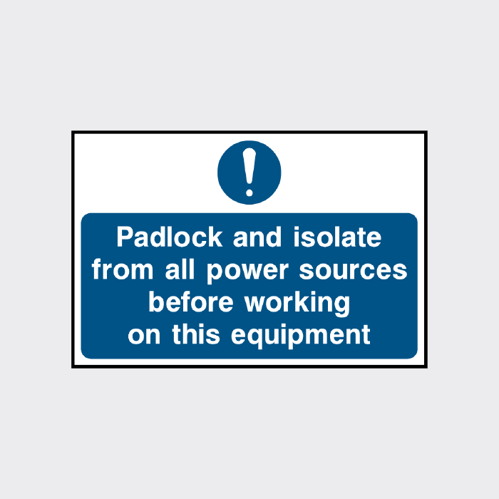 Padlock and isolate from all power sources sign