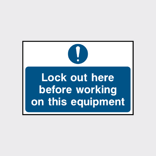 Lockout here before working on this equipment sign