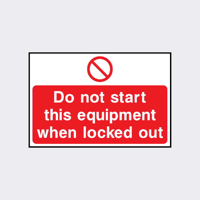 Do not start this equipment when locked out sign - LOCK0009