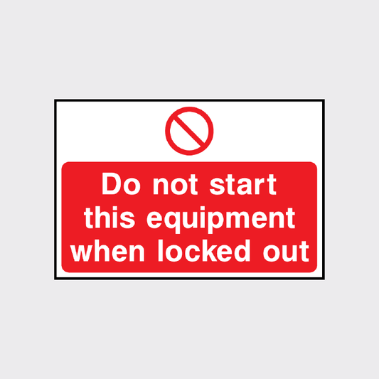 Do not start this equipment when locked out sign