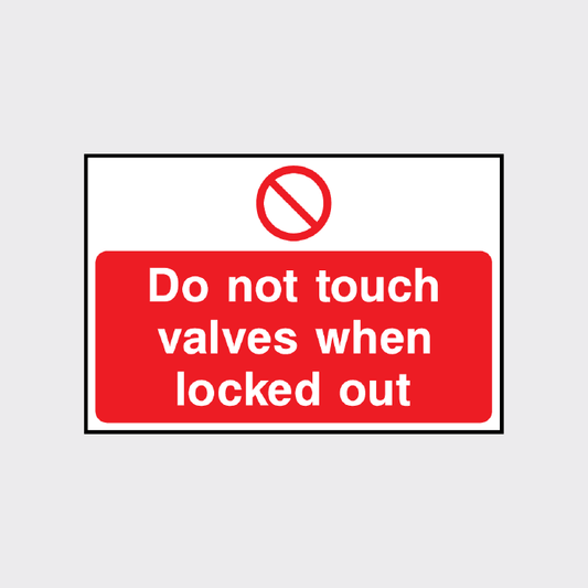 Do not touch valves when locked out sign