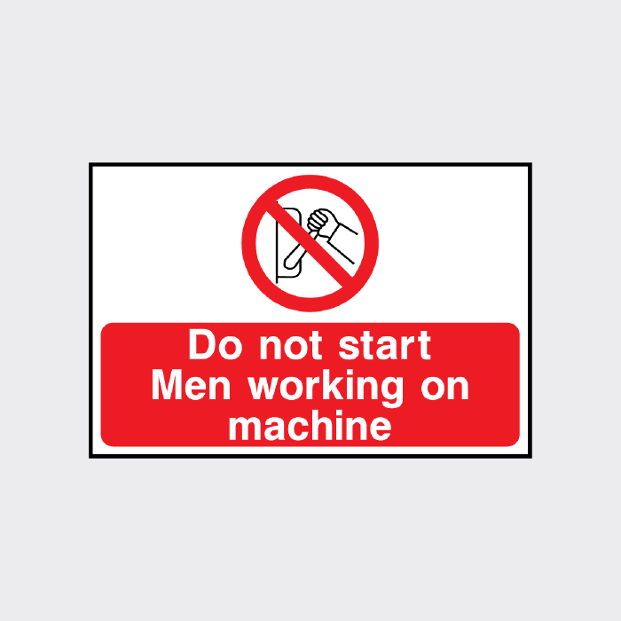 Do not start Men working on machine sign