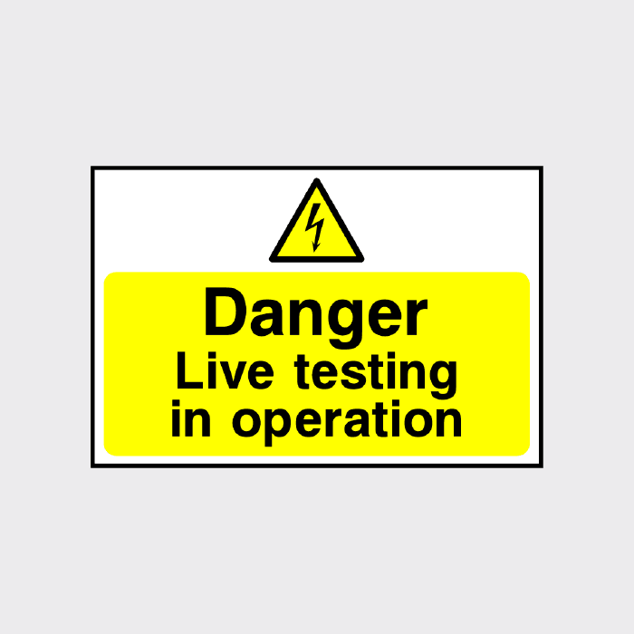 Danger Live testing in operation sign