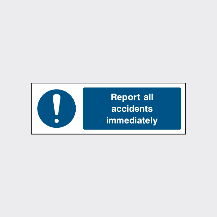 Report all accidents immediately sign