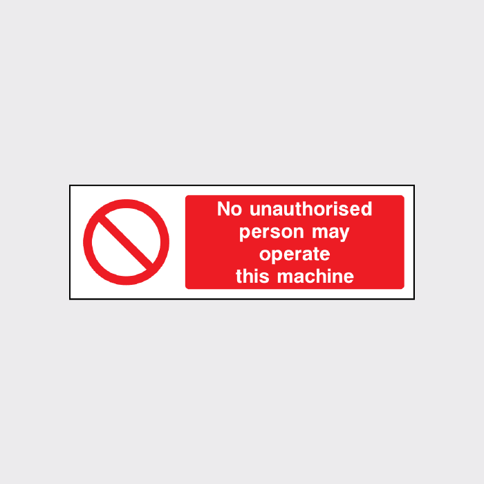 No unauthorsed person may operate this machine sign