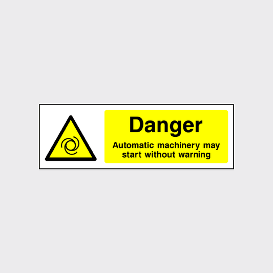 Danger Automatic machinery may start without warning Sign 