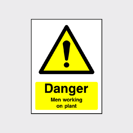 Danger Men working on plant Sign