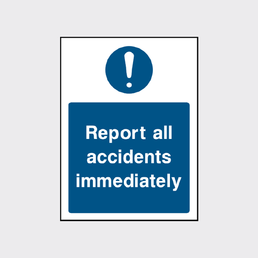 Report all accidents immediately sign