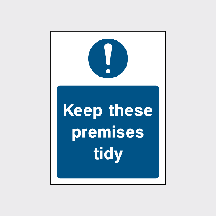 Keep these premises tidy signs