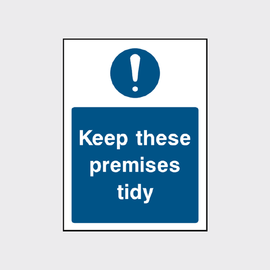 Keep these premises tidy signs