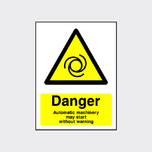 Danger Automatic machinery may start without warning Sign