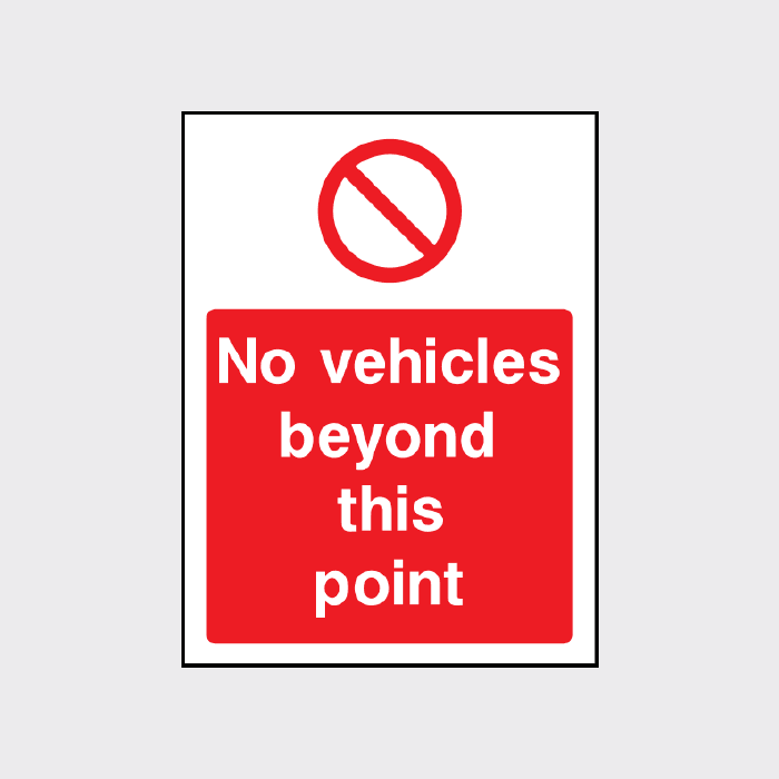 No vehicles beyond this point Sign