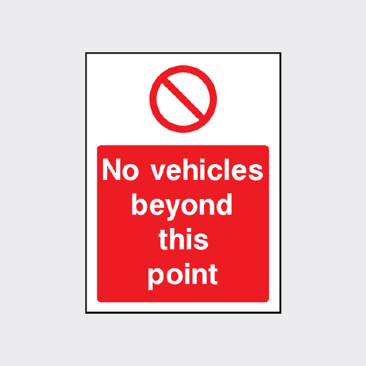 No vehicles beyond this point Sign